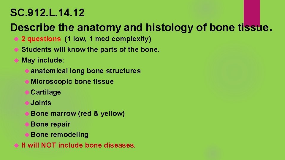 SC. 912. L. 14. 12 Describe the anatomy and histology of bone tissue. 2