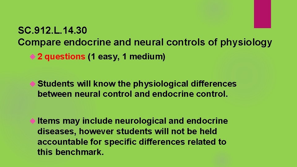 SC. 912. L. 14. 30 Compare endocrine and neural controls of physiology. 2 questions