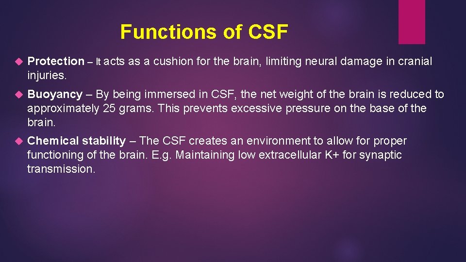 Functions of CSF Protection – It acts as a cushion for the brain, limiting