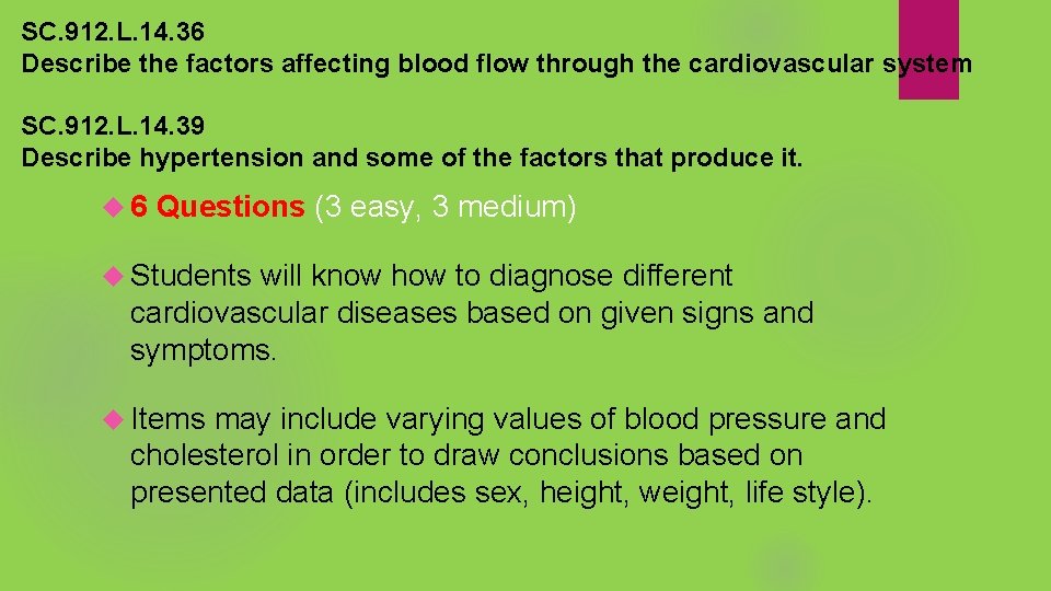 SC. 912. L. 14. 36 Describe the factors affecting blood flow through the cardiovascular