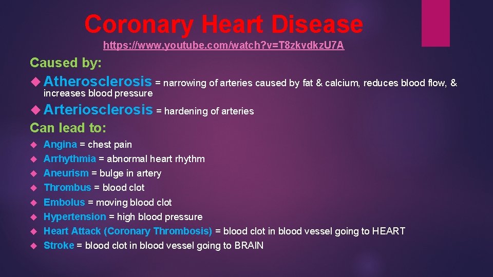 Coronary Heart Disease https: //www. youtube. com/watch? v=T 8 zkvdkz. U 7 A Caused