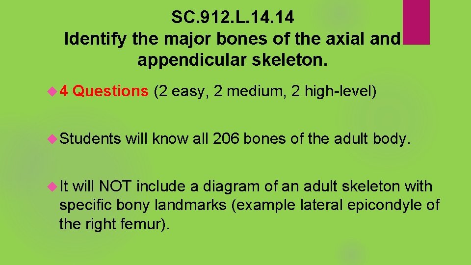 SC. 912. L. 14 Identify the major bones of the axial and appendicular skeleton.