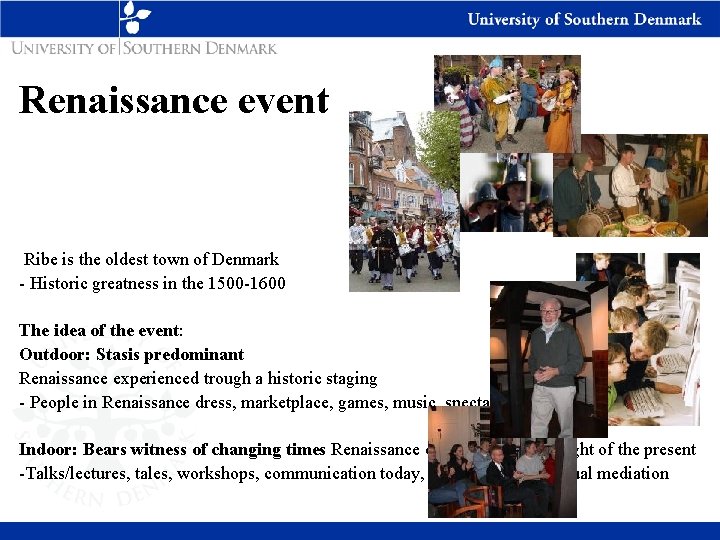 Renaissance event Ribe is the oldest town of Denmark - Historic greatness in the
