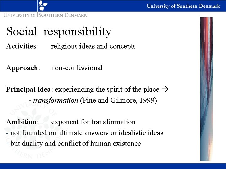 Social responsibility Activities: religious ideas and concepts Approach: non-confessional Principal idea: experiencing the spirit