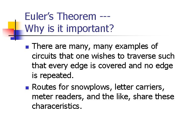 Euler’s Theorem --Why is it important? n n There are many, many examples of Euler’s Theorem --Why is it important? n n There are many, many examples of