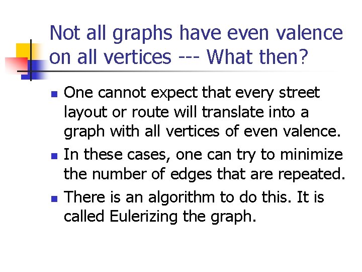 Not all graphs have even valence on all vertices --- What then? n n Not all graphs have even valence on all vertices --- What then? n n
