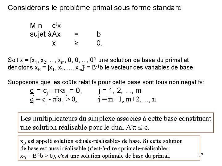 Considérons le problème primal sous forme standard Min ctx sujet àAx x = ≥