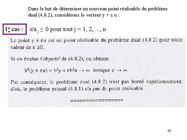 Dans le but de déterminer un nouveau point réalisable du problème dual (4. 8.