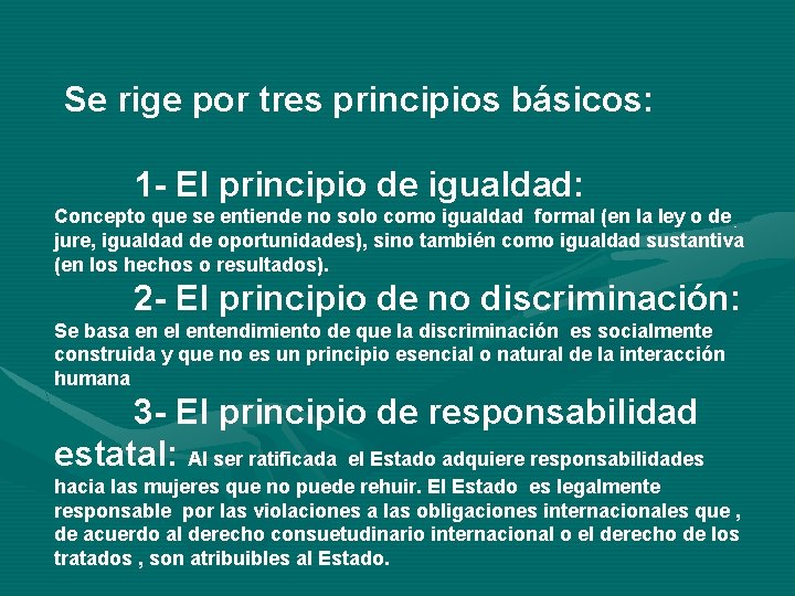  Se rige por tres principios básicos: 1 - El principio de igualdad: Concepto