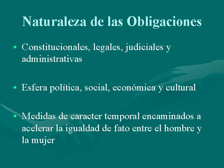 Naturaleza de las Obligaciones • Constitucionales, legales, judiciales y administrativas • Esfera política, social,