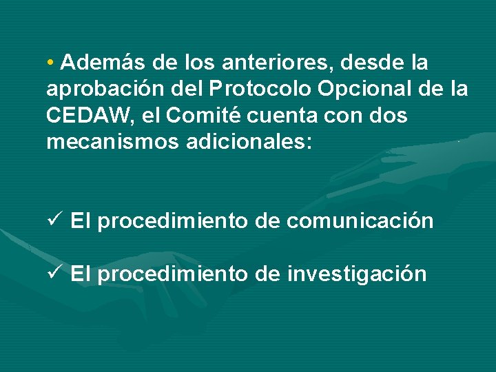  • Además de los anteriores, desde la aprobación del Protocolo Opcional de la