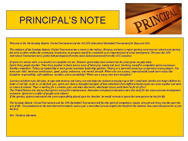PRINCIPAL’S NOTE Welcome to the 5 th Sundeep Batavia Cricket Tournament and the 3