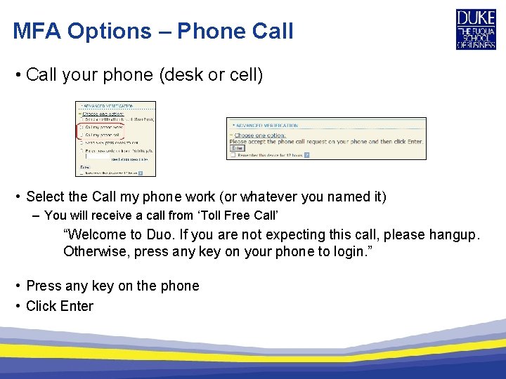 MFA Options – Phone Call • Call your phone (desk or cell) • Select