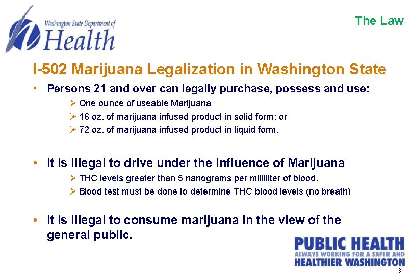 The Law I-502 Marijuana Legalization in Washington State • Persons 21 and over can