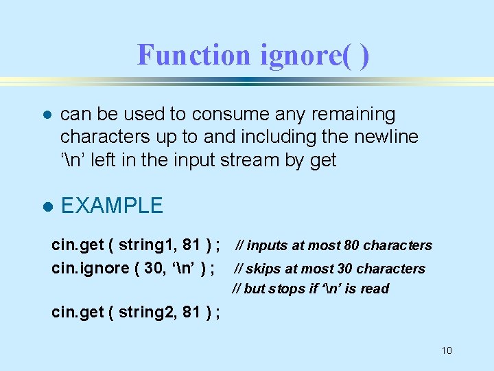 Function ignore( ) l can be used to consume any remaining characters up to