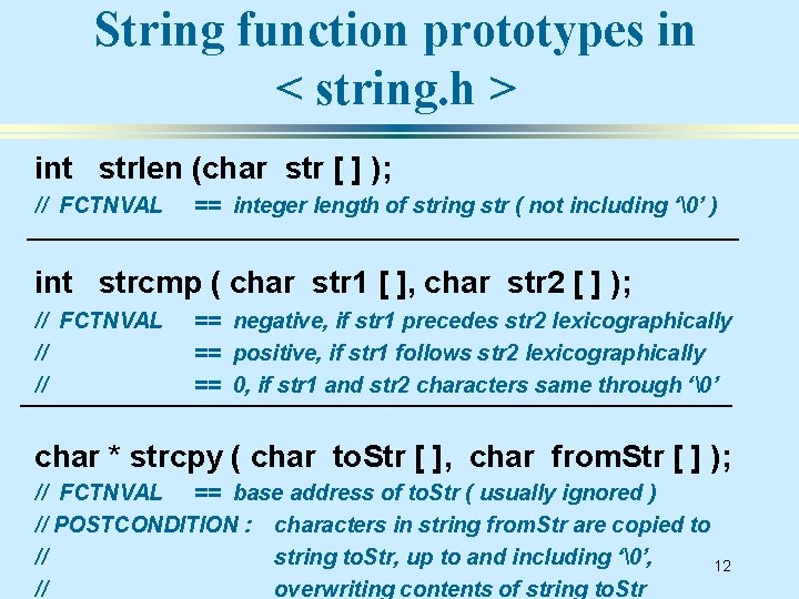 String function prototypes in < string. h > int strlen (char str [ ]
