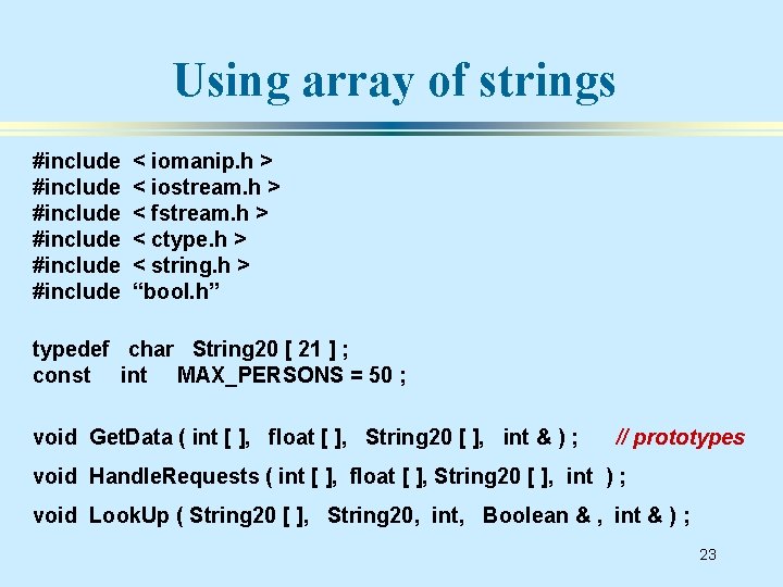 Using array of strings #include #include < iomanip. h > < iostream. h >