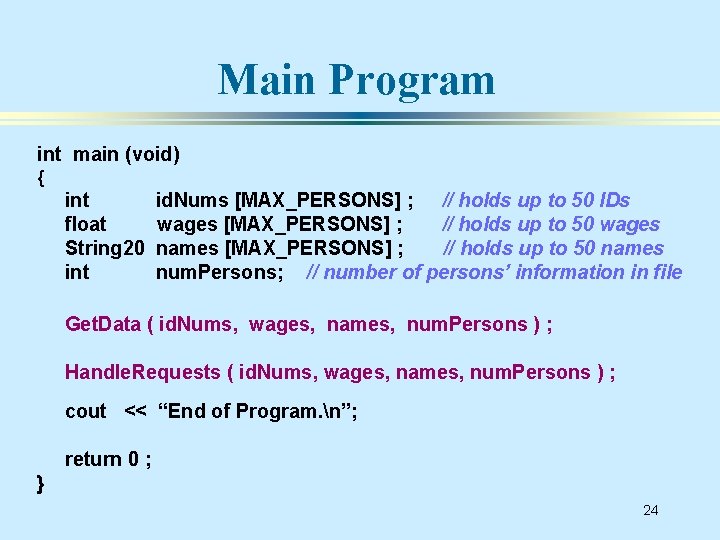 Main Program int main (void) { int float String 20 int id. Nums [MAX_PERSONS]