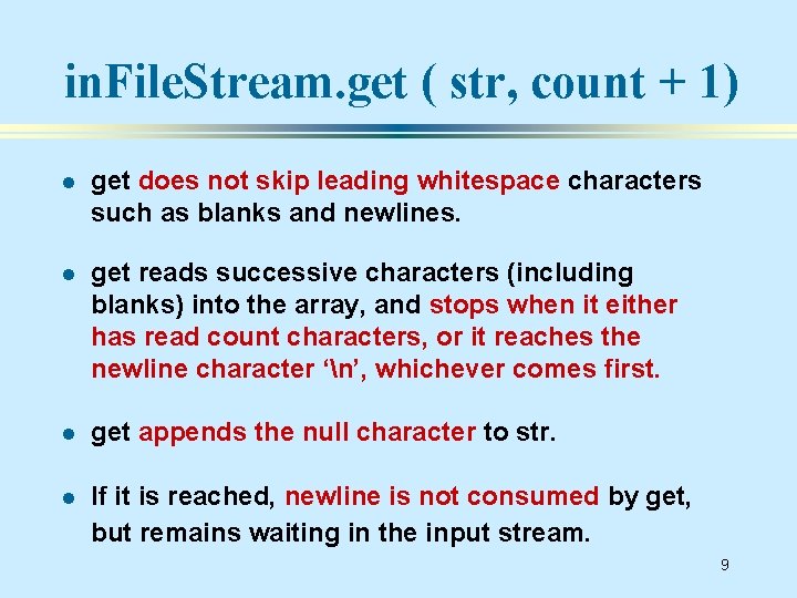 in. File. Stream. get ( str, count + 1) l get does not skip