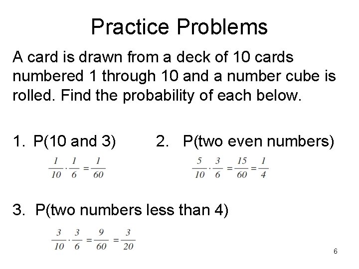 Practice Problems A card is drawn from a deck of 10 cards numbered 1