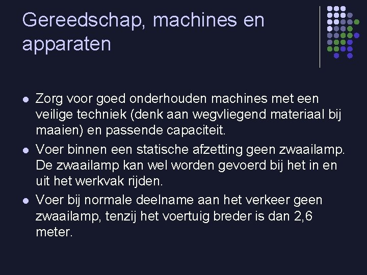 Gereedschap, machines en apparaten l l l Zorg voor goed onderhouden machines met een