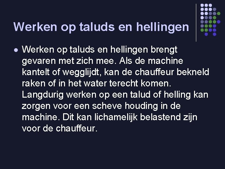 Werken op taluds en hellingen l Werken op taluds en hellingen brengt gevaren met