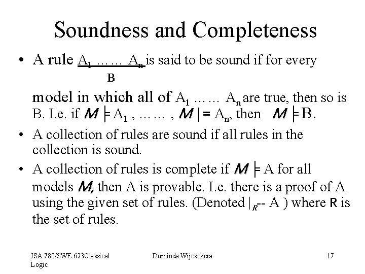 Soundness and Completeness • A rule A 1 …… An is said to be