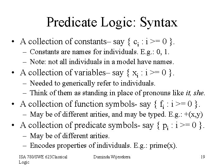 Predicate Logic: Syntax • A collection of constants– say { ci : i >=