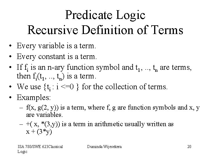 Predicate Logic Recursive Definition of Terms • Every variable is a term. • Every