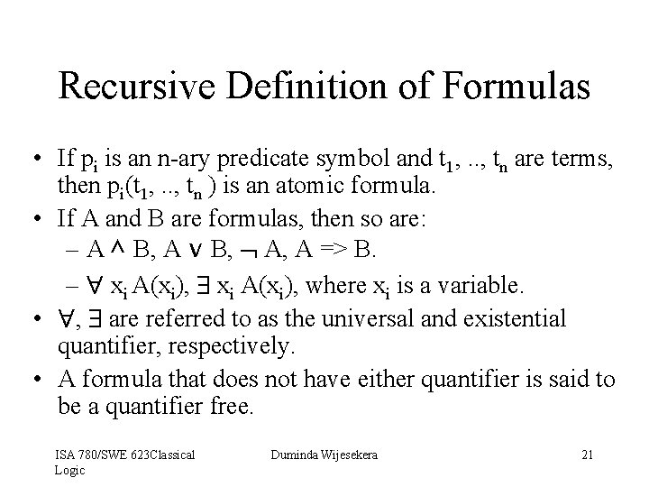 Recursive Definition of Formulas • If pi is an n-ary predicate symbol and t