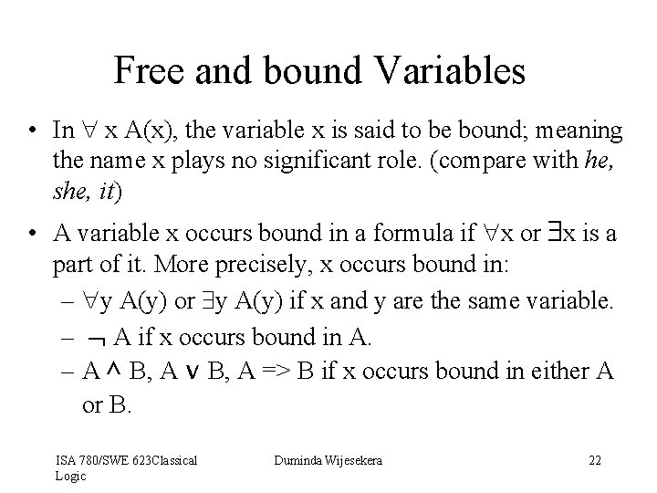 Free and bound Variables • In x A(x), the variable x is said to