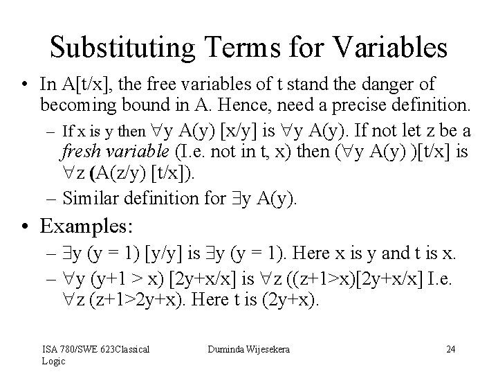 Substituting Terms for Variables • In A[t/x], the free variables of t stand the