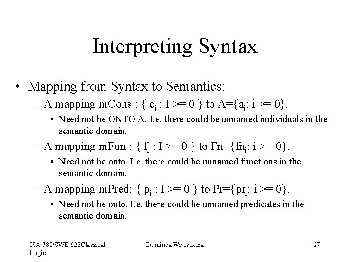 Interpreting Syntax • Mapping from Syntax to Semantics: – A mapping m. Cons :