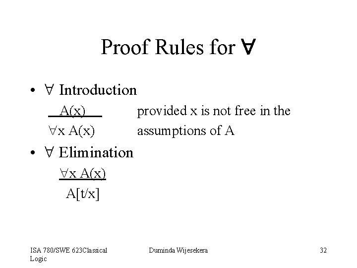 Proof Rules for • Introduction A(x) x A(x) provided x is not free in
