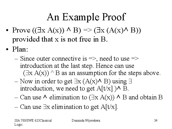 An Example Proof • Prove (( x A(x)) ^ B) => ( x (A(x)^