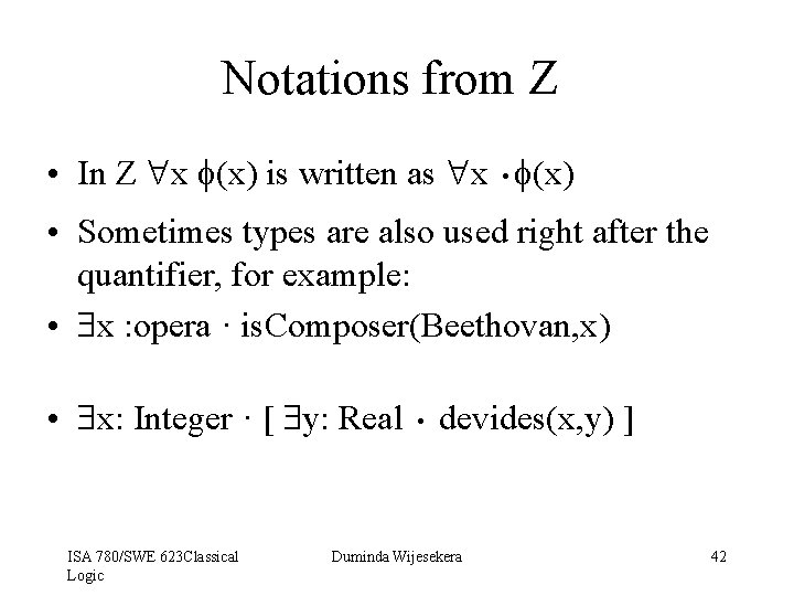 Notations from Z . • In Z x f(x) is written as x f(x)