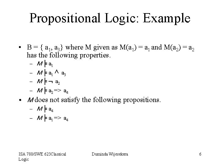 Propositional Logic: Example • B = { a 1, a 3} where M given