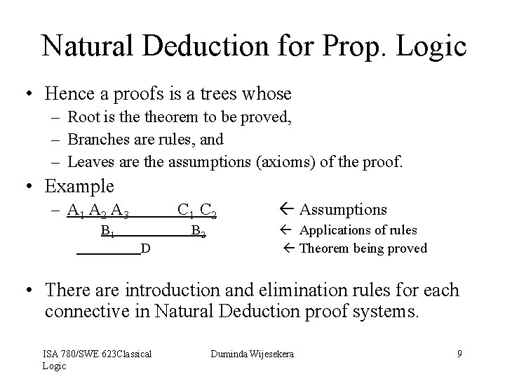 Natural Deduction for Prop. Logic • Hence a proofs is a trees whose –