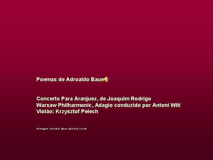 Poemas de Adroaldo Bauer Concerto Para Aranjuez, de Joaquim Rodrigo Warsaw Philharmonic, Adagio conduzido