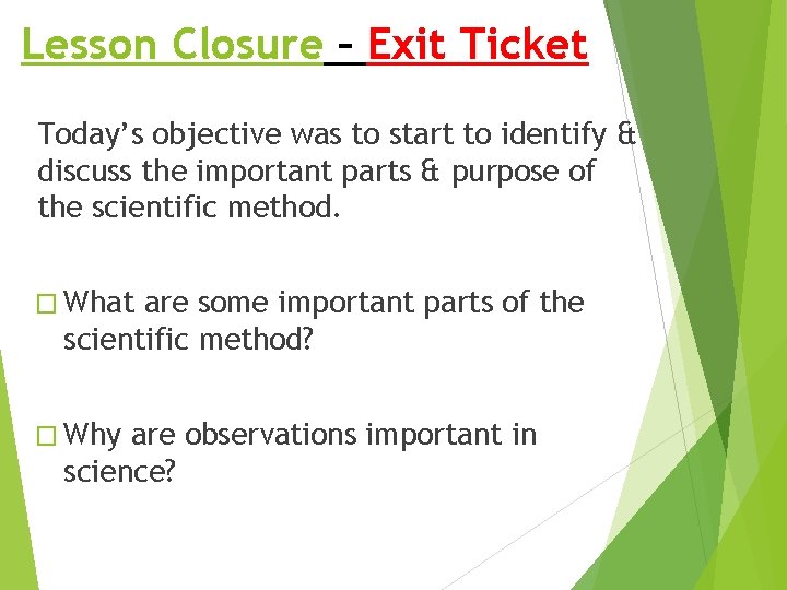 Lesson Closure – Exit Ticket Today’s objective was to start to identify & discuss