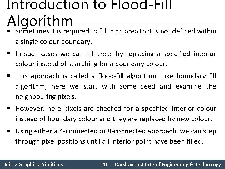 Introduction to Flood-Fill Algorithm § Sometimes it is required to fill in an area