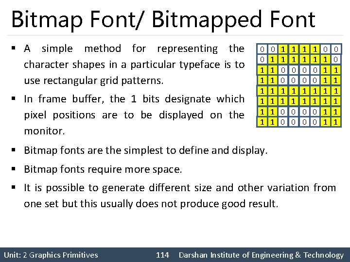 Bitmap Font/ Bitmapped Font § A simple method for representing the character shapes in