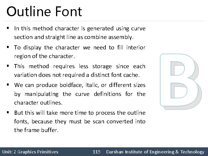 Outline Font § In this method character is generated using curve section and straight