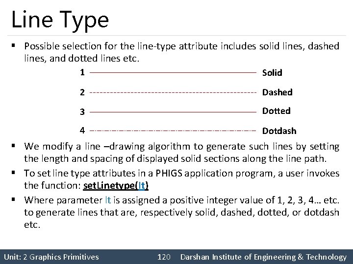 Line Type § Possible selection for the line-type attribute includes solid lines, dashed lines,