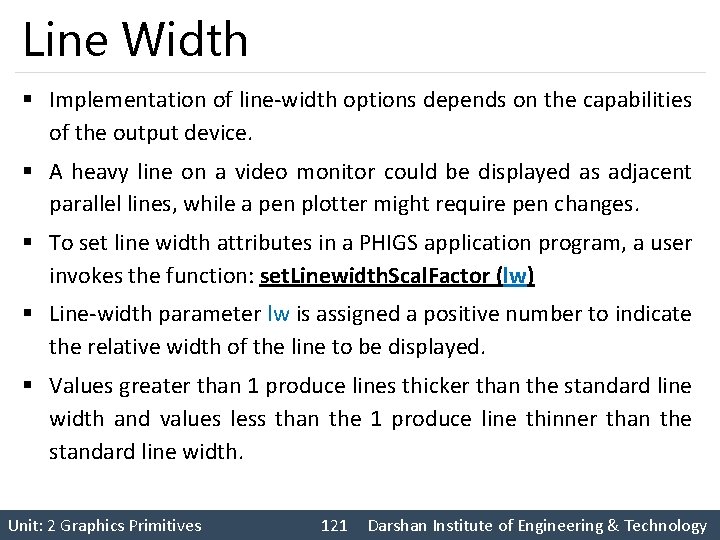 Line Width § Implementation of line-width options depends on the capabilities of the output