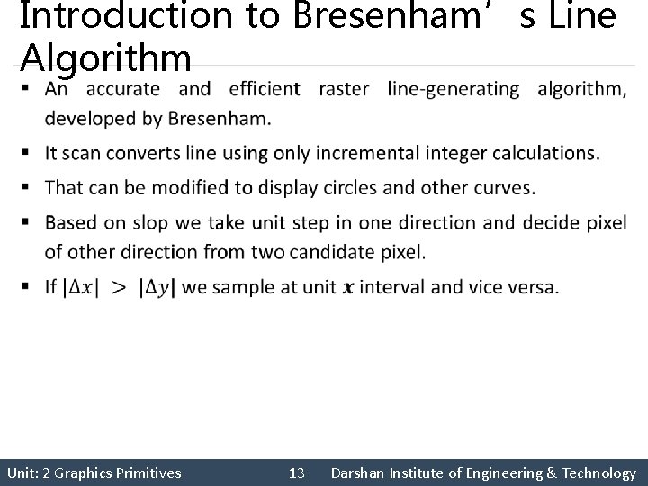 Introduction to Bresenham’s Line Algorithm § Unit: 2 Graphics Primitives 13 Darshan Institute of