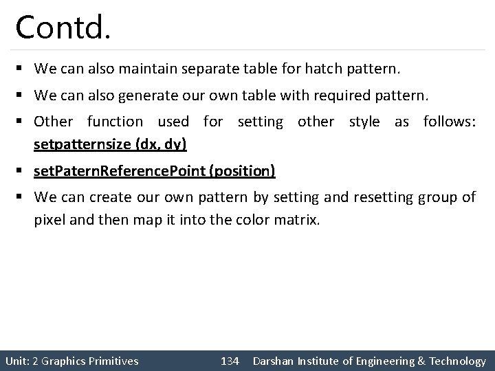 Contd. § We can also maintain separate table for hatch pattern. § We can