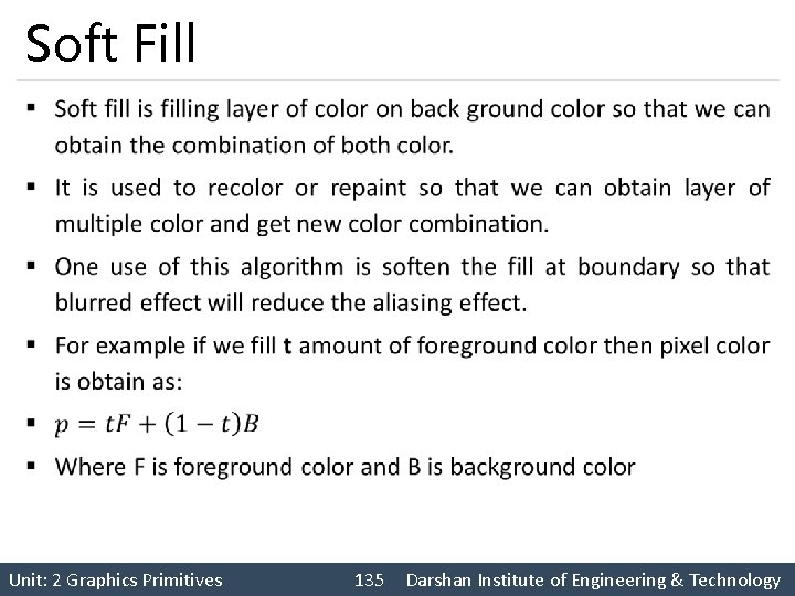 Soft Fill § Unit: 2 Graphics Primitives 135 Darshan Institute of Engineering & Technology