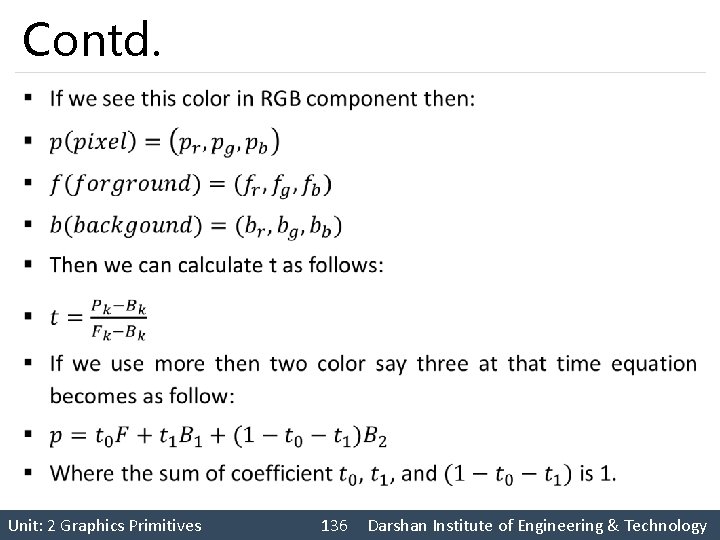 Contd. § Unit: 2 Graphics Primitives 136 Darshan Institute of Engineering & Technology 