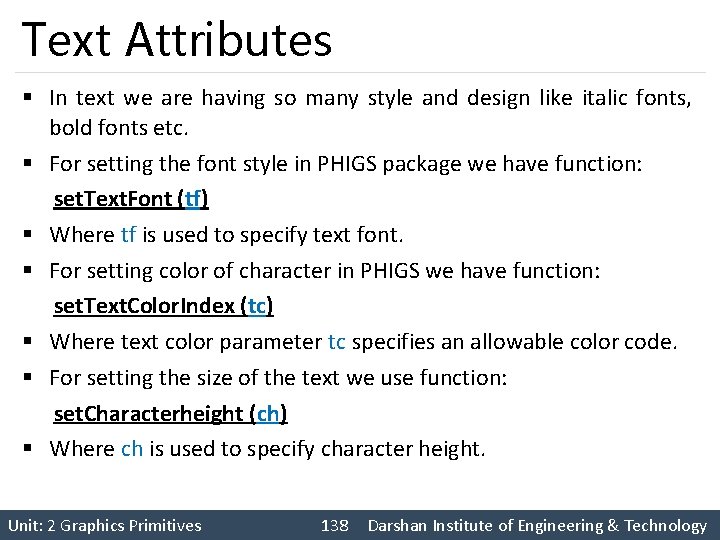 Text Attributes § In text we are having so many style and design like